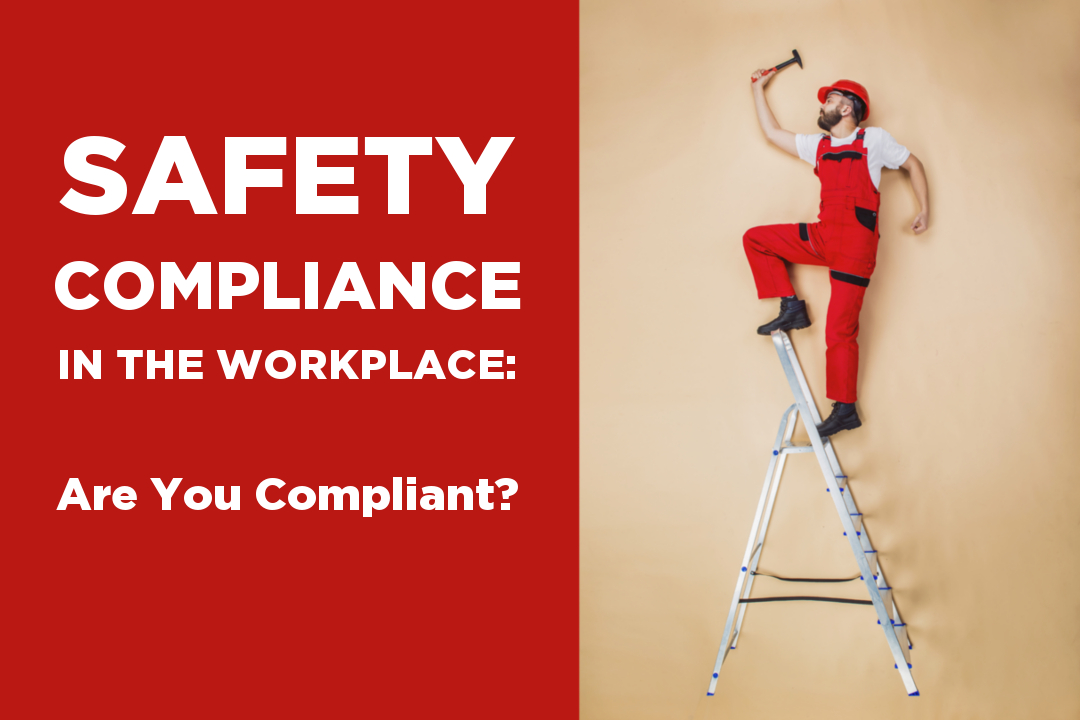 Safety Compliance in The Workplace Are You Compliant? North