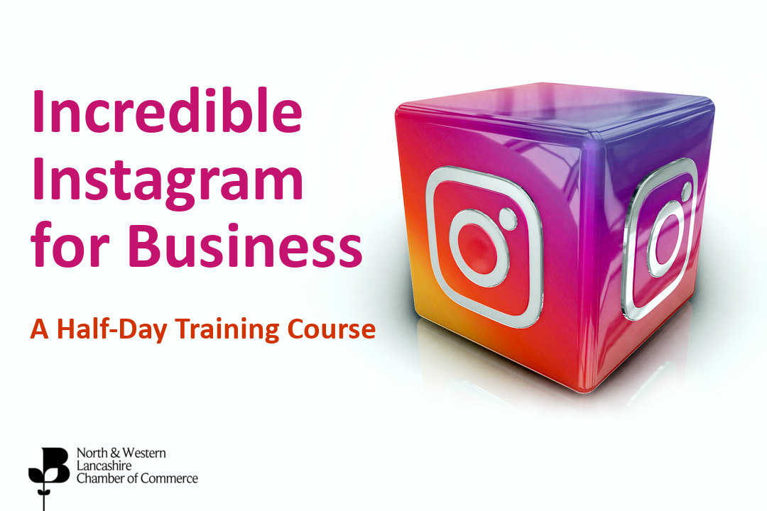 Incredible Instagram For Business North Western Lancashire Chamber Of Commerce